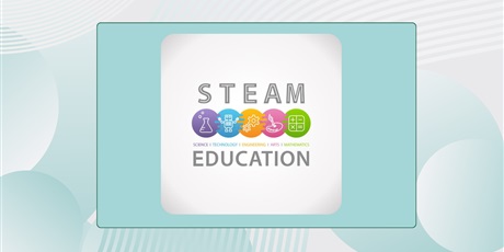 STEAM Education- Uczymy się tworząc