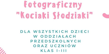 Szkolny Konkurs Fotograficzny "Kociaki Słodziaki"